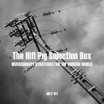 The HiFi Pig Selection Box July #1